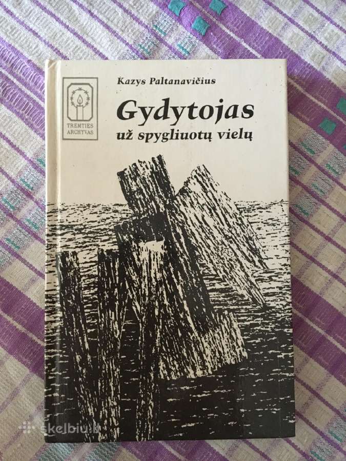 Gydytojas už spygliuotų vielų tremties atsiminimai