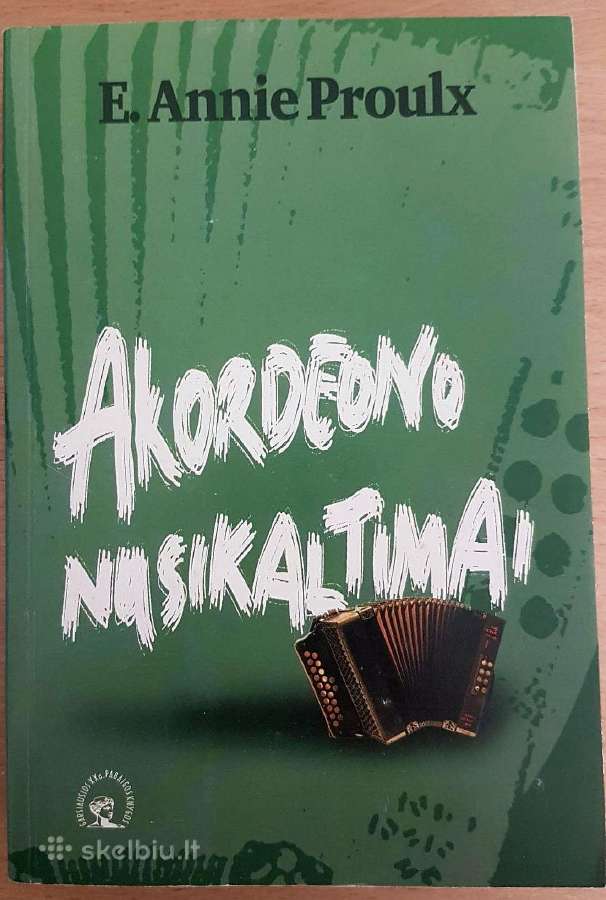 Akordeono nusikaltimai. E. Annie Proulx