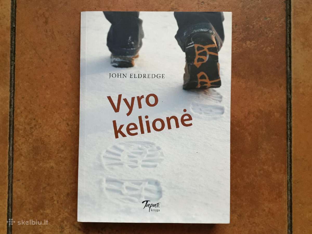 John Eldredge "Vyro kelionė" 2010 metai