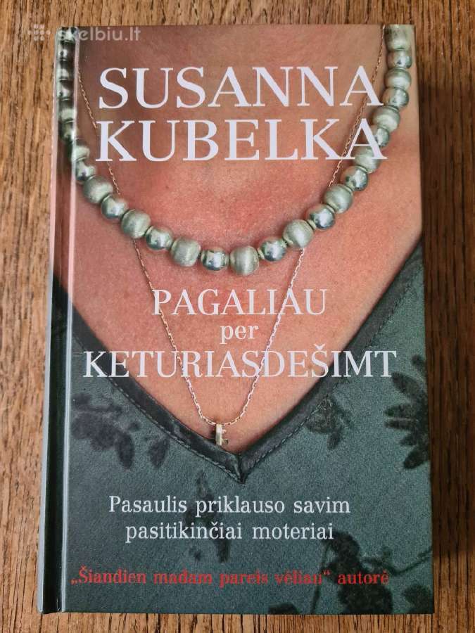 Pagaliau per keturiasdešimt (Susanna Kubelka)
