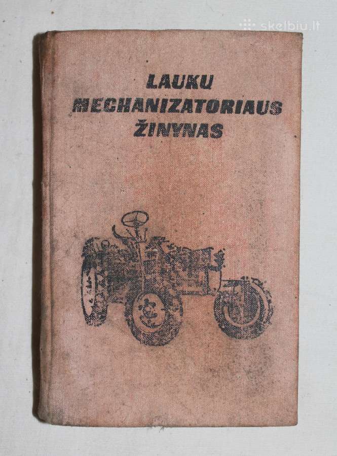 Laukų mechanizatoriaus žinynas 1981 m.