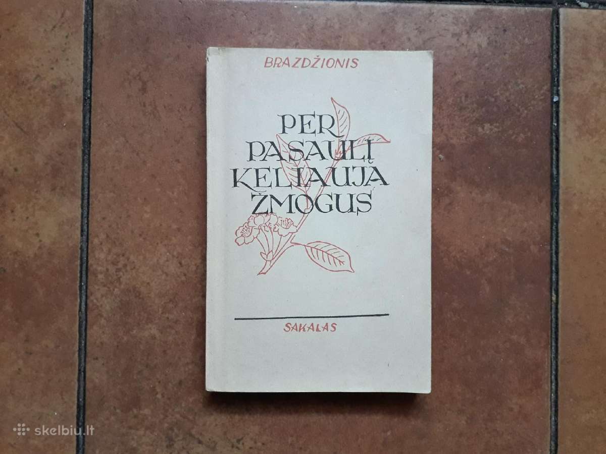 B. Brazdžionis "Per pasaulį keliauja žmogus" 1944