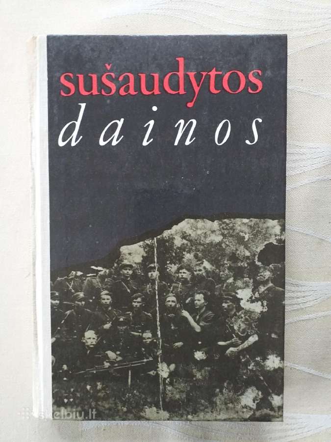 Sušaudytos dainos. Dzūkijos partizanų dainos