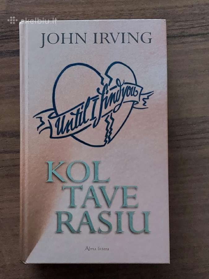 John Irving ,knyga - Kol Tave rasiu .
