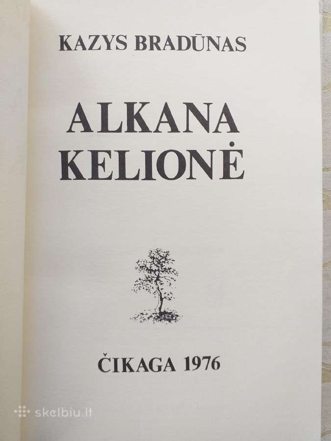 Kazys Bradūnas. Alkana kelionė (Čikaga, 1976) - nuotraukos Nr. 2