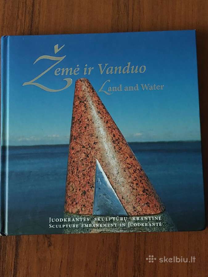 Žemė ir vanduo .Juodkrantės skulptūrų krantinė .