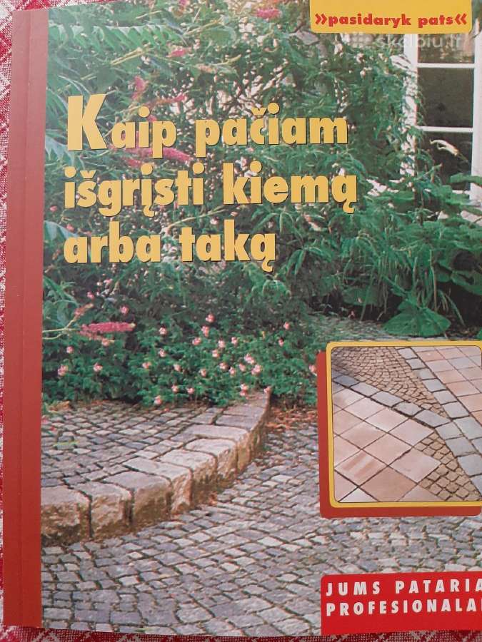 Kaip pačiam išsigrįsti kiemą arba taką