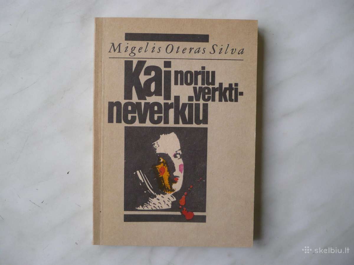 M.o.silva Kai noriu verkti neverkiu