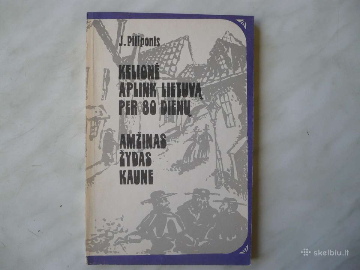 J. Piliponis - Kelionė aplink Lietuvą per 80 dienų