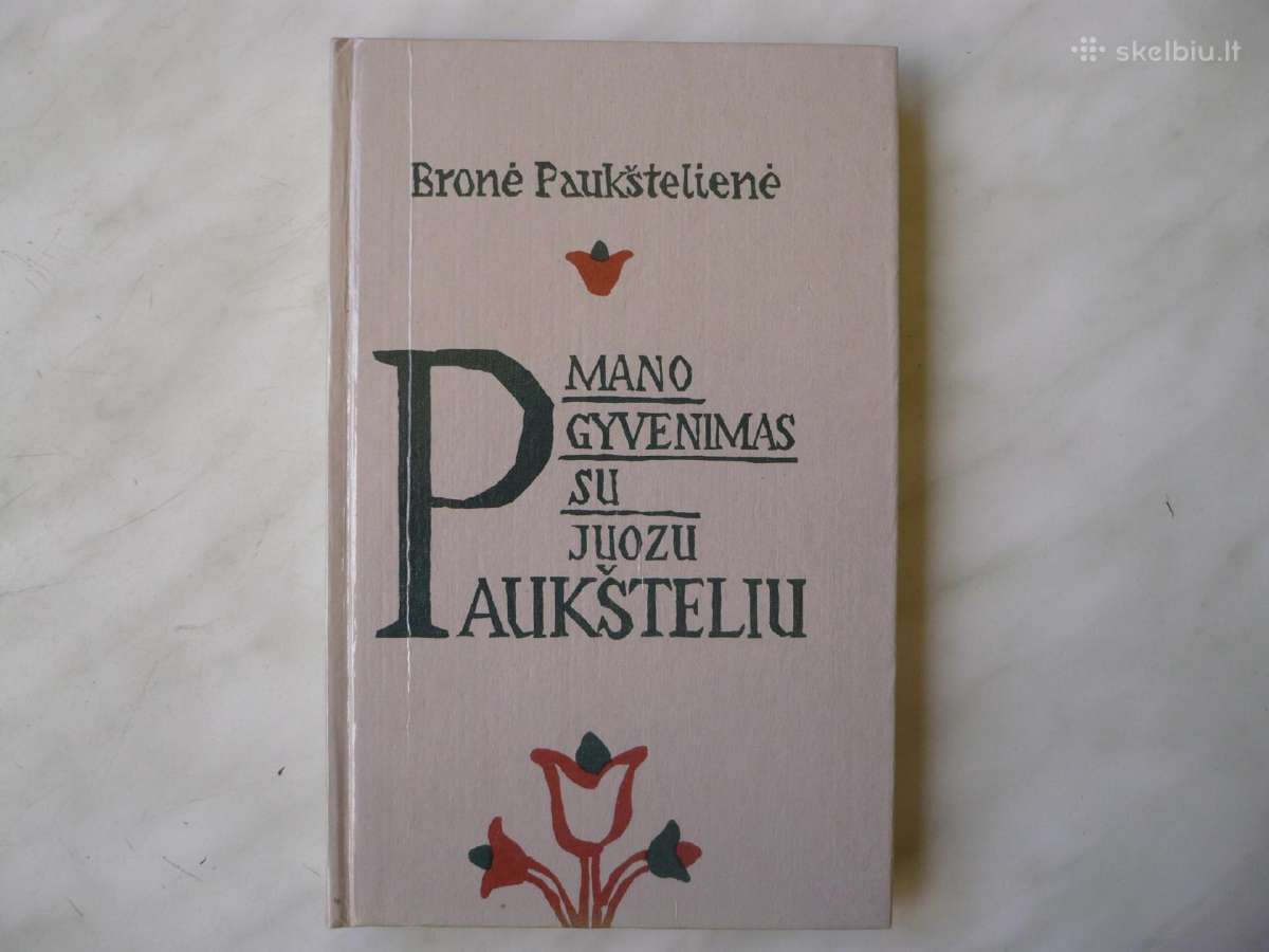 B. Paukštelienė - Mano gyvenimas su Juozu