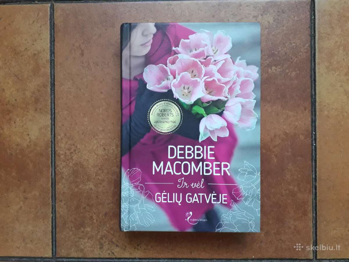 Debbie Macomber "Ir vėl Gėlių gatvėje" 2015 m.