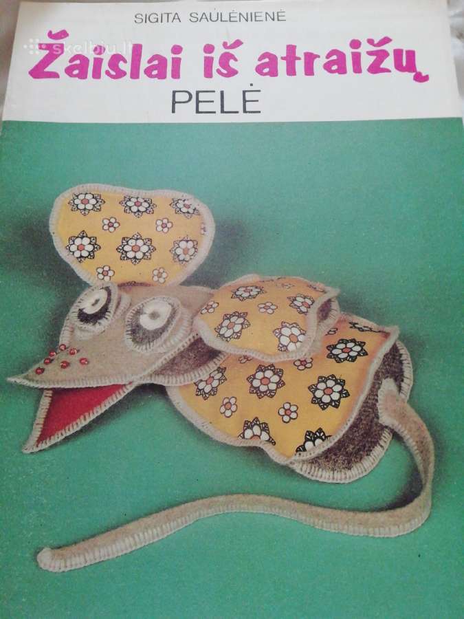 Vaikiškos siuvimo knygelės _Žaislai iš atraižų