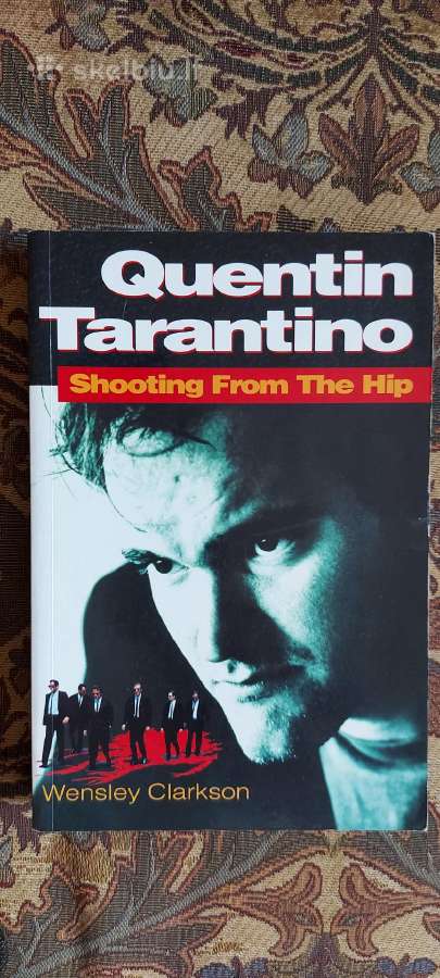 Wensley Clarkson "Quentin Tarantino Shooting From