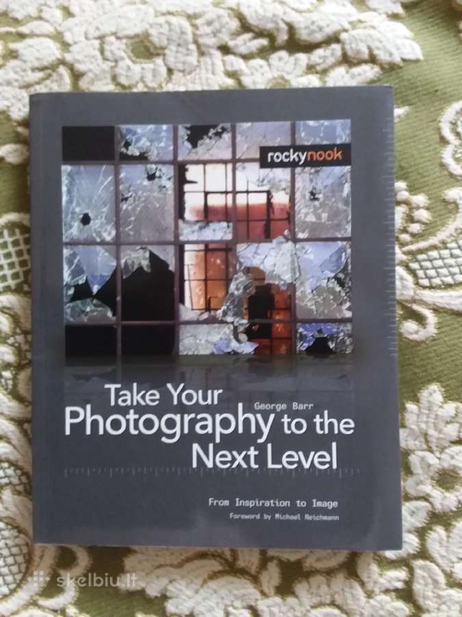 Take Your Photography to the Next Level: From Insp