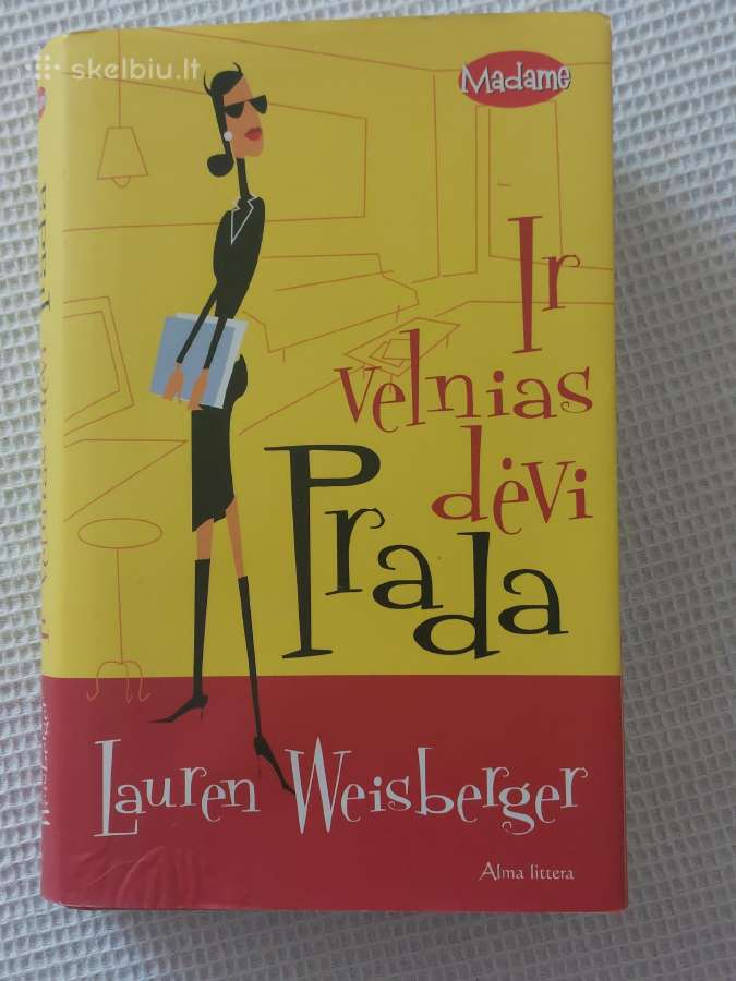 Lauren Weisberger - Ir velnias dėvi Prada .