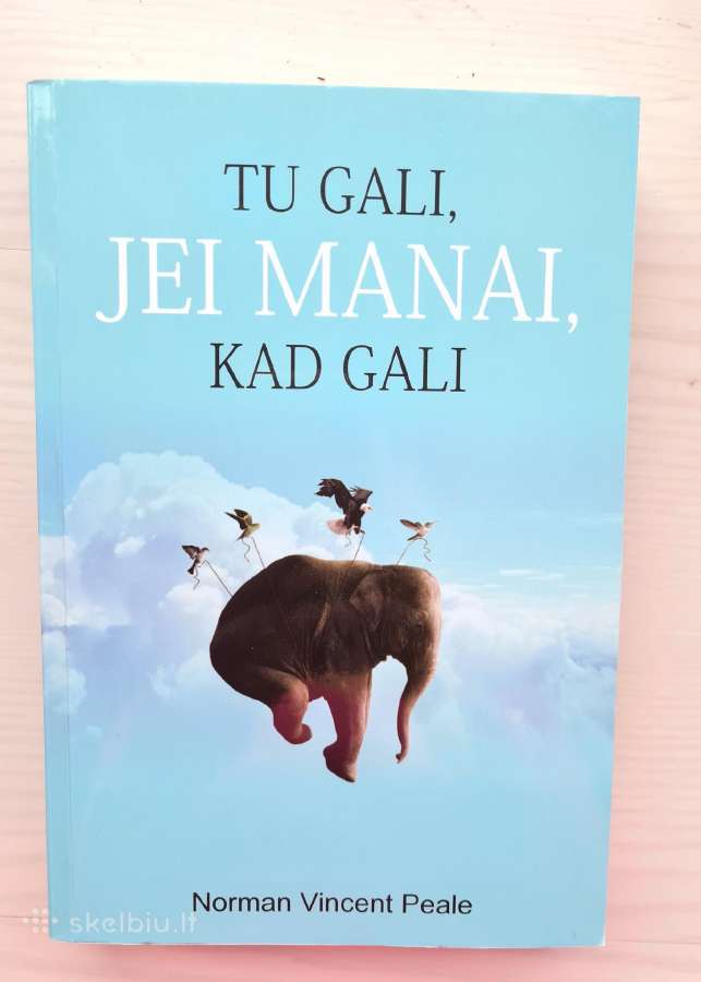 N. V. Peale "Tu gali, jei manai, kad gali"