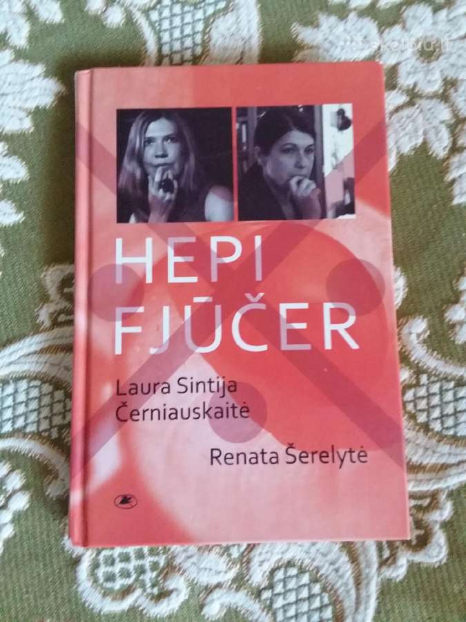 Hepi Fjūčer Laura Sintija Černiauskaitė Renata Šer