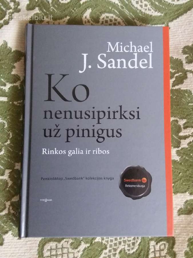 Michael J. Sandel Ko nenusipirksi už pinigus. Rink