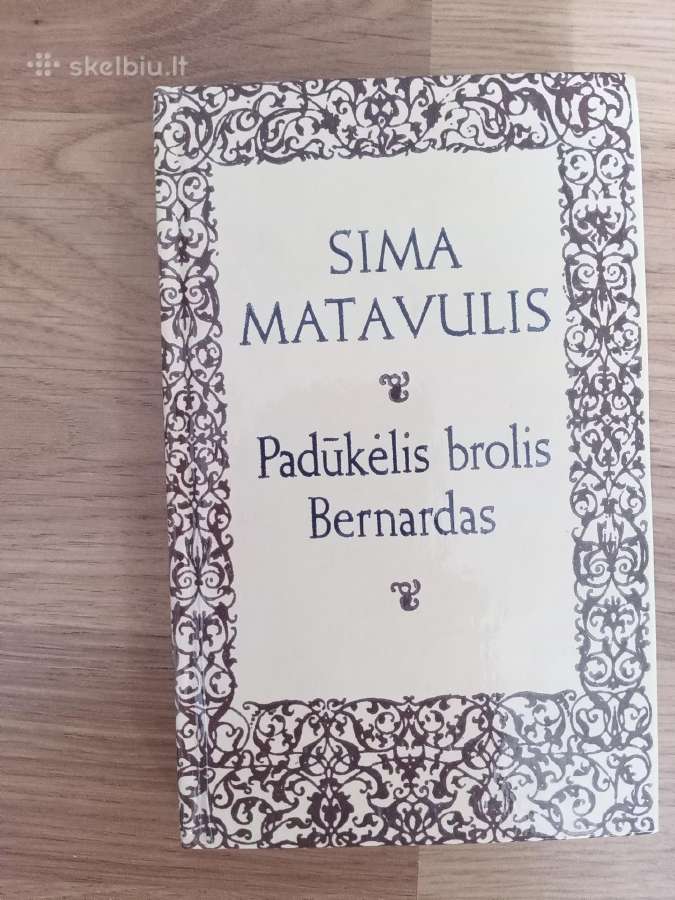 Sima Matavulis "Padūkėlis brolis Bernardas"