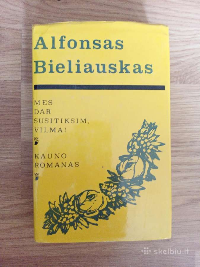 Alfonsas Bieliauskas "Mes dar susitiksim, Vilma"