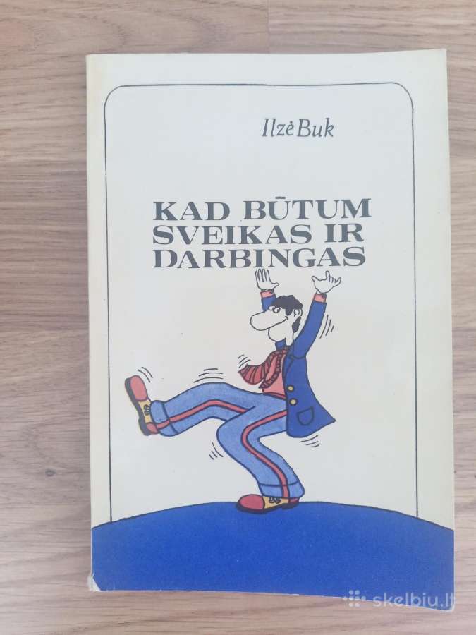 Ilzė Buk Kad Būtum Sveikas Ir Darbingas
