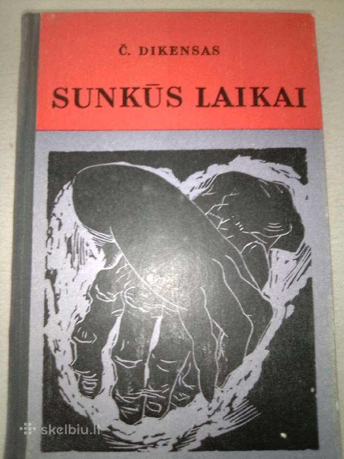 C. Dikensas Sunkūs laikai