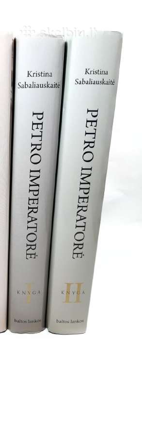 K. Sabaliauskaitės Petro imperatorė 2 dalys