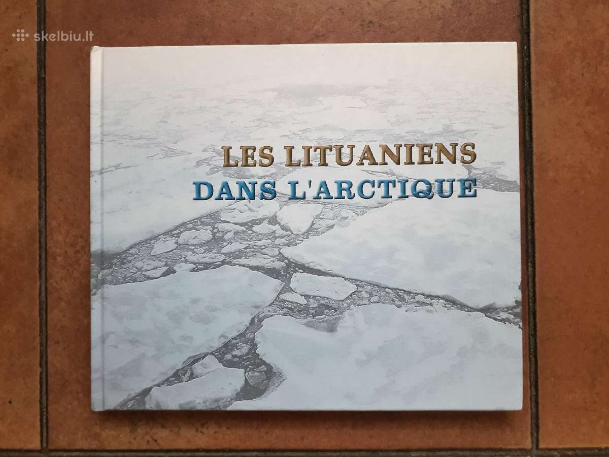 "Les Lituaniens Dans L'arctique" 2011 m.