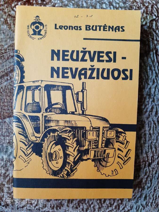 Neužvesi -nevažiuosi