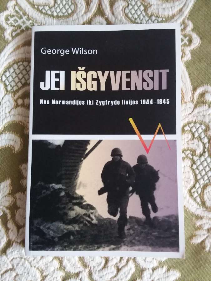Jei Išgyvensit: Nuo Normandijos Iki Zygfrydo Linij
