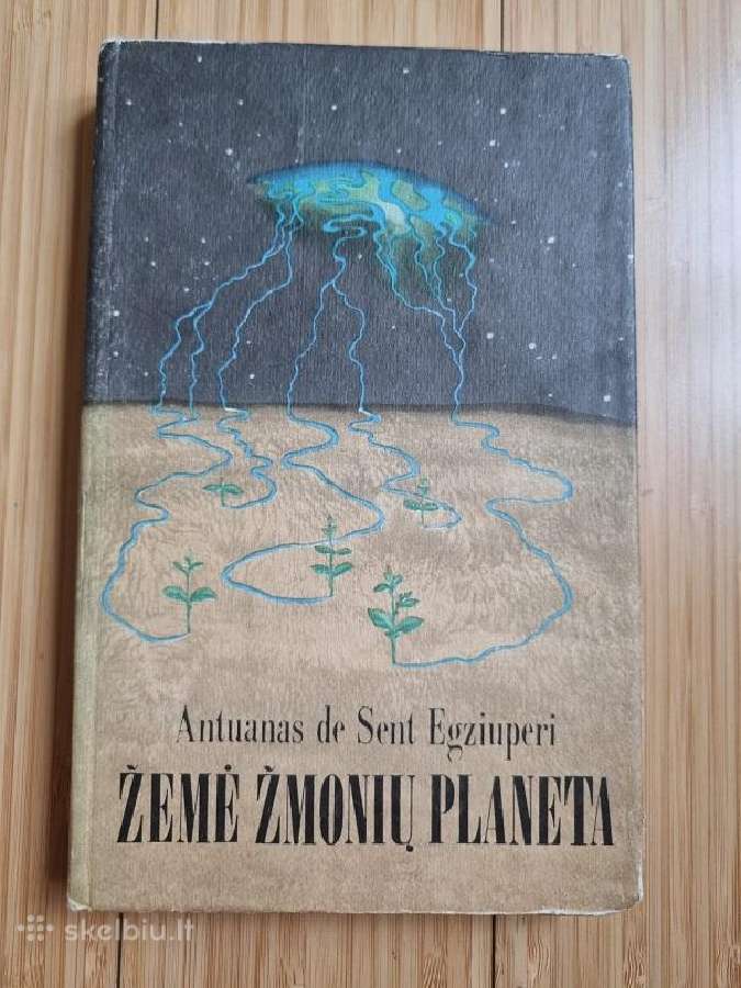 Antoine de Saint-exupery "Žemė žmonių planeta"