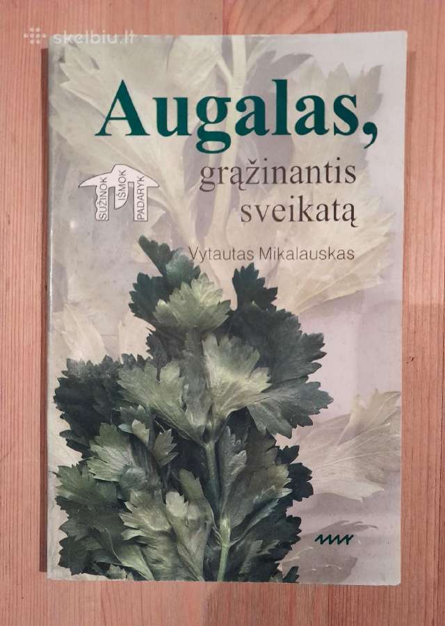 Augalas, grąžinantis sveikatą Vytautas Mikalauskas