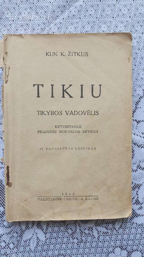 Kun. K. Žitkus. Tikybos vadovėlis Tikiu, 1942m