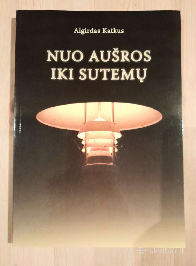 Nuo aušros iki sutemų Algirdas Katkus