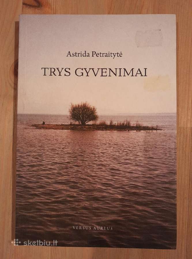 Trys gyvenimai Astrida Petraitytė