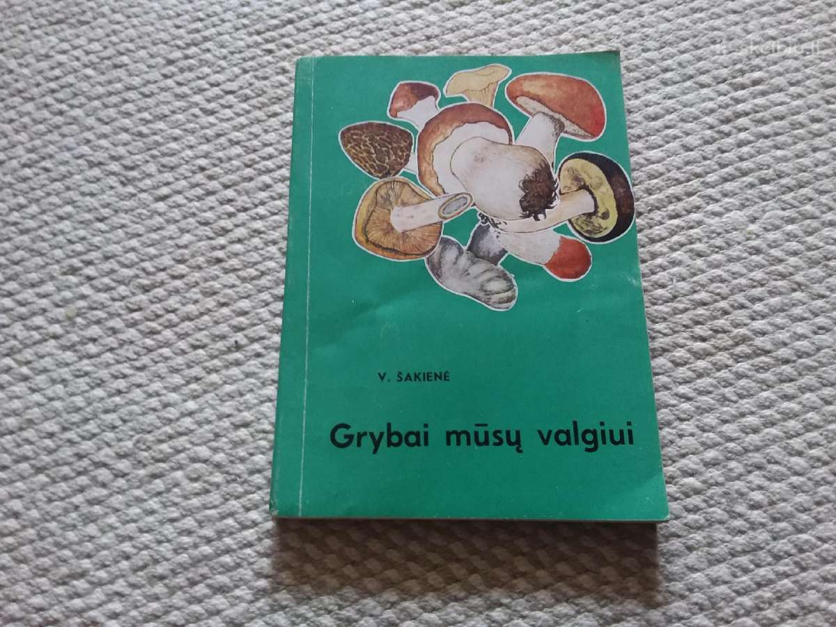 Grybai Mūsų Valgiui Vanda Šakienė 1974 m.