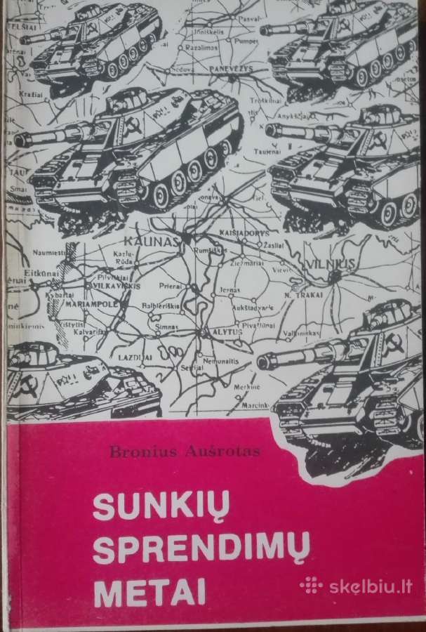627. Sunkių Sprendimų Metai Aušrotas B.