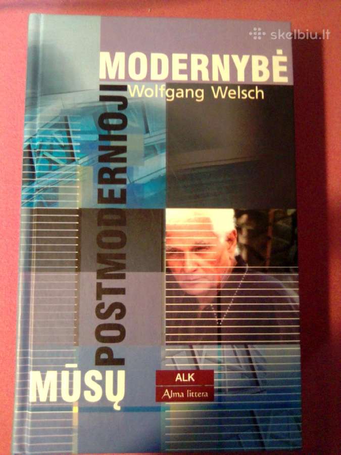 W. Wrlsh Mūsų postmodernioji modernybe
