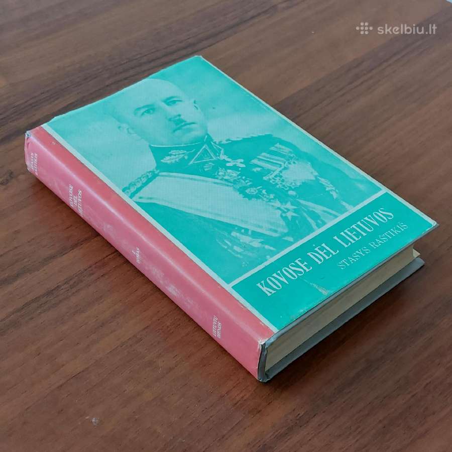 Stasys Raštikis " Kovose dėl Lietuvos ".