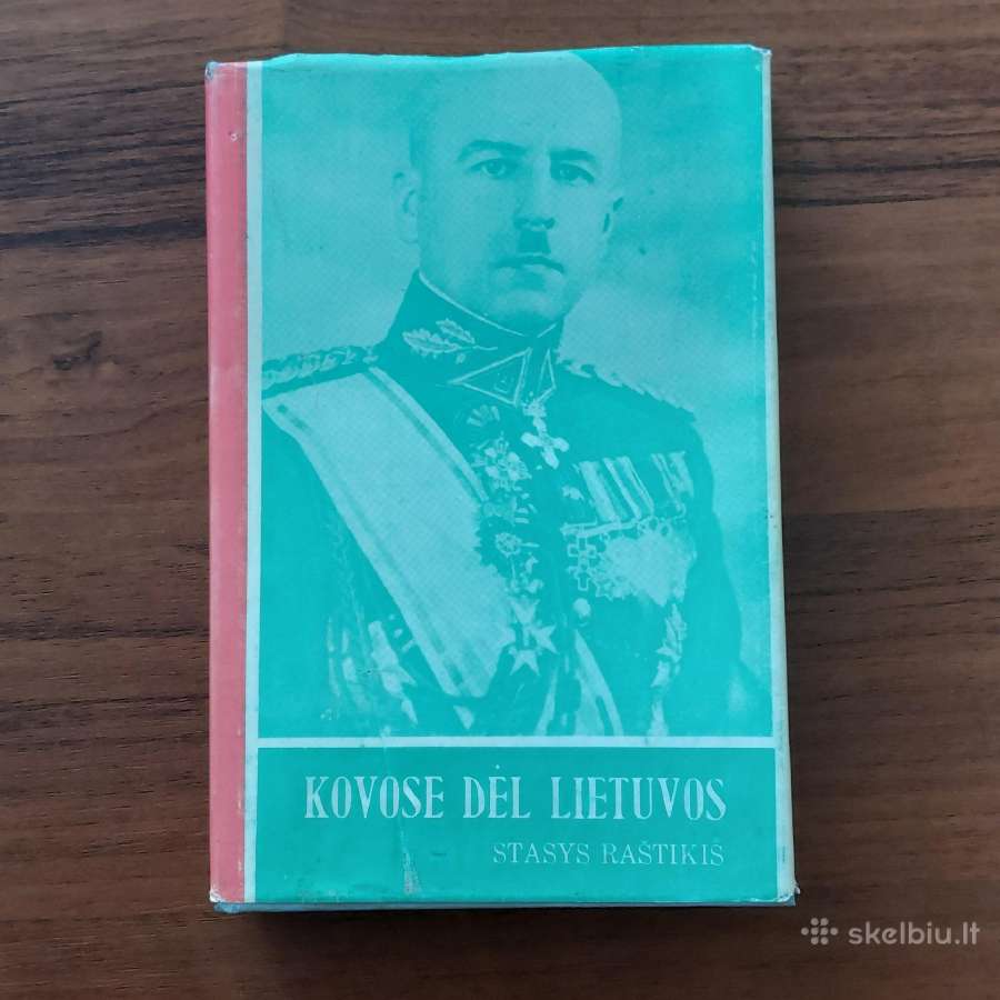 Stasys Raštikis " Kovose dėl Lietuvos ". - nuotraukos Nr. 2