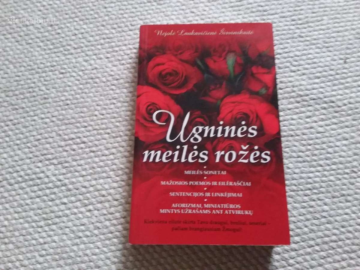 Nejolė Laukavičienė Ugninės meilės rožės 2007 m.