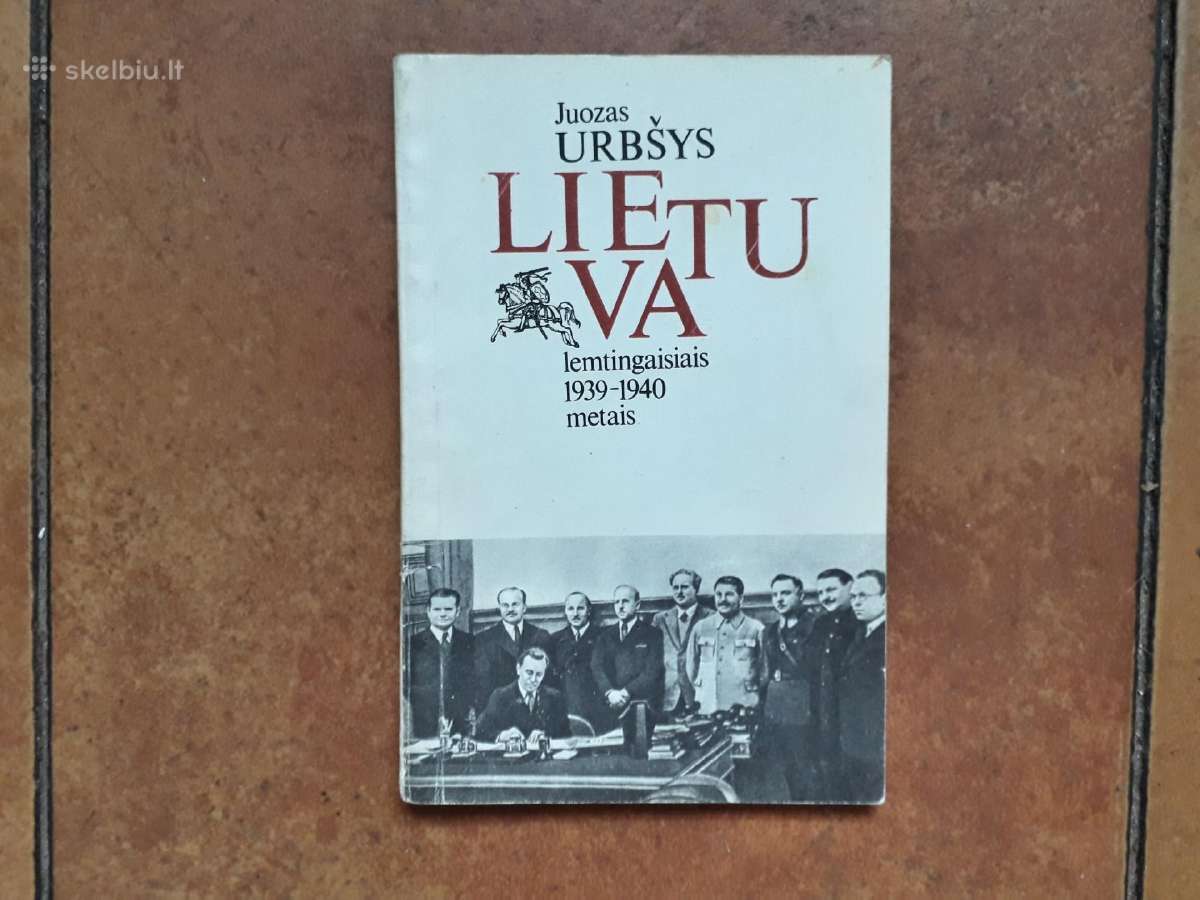 Juozas Urbšys "Lietuva lemtingais 1939-1940 metais