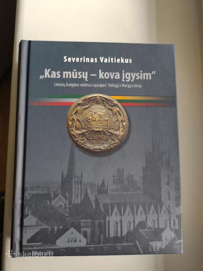 Knyga. Kas mūsų - kova įgysim. Lietuvos žvalgyba - Skelbiu.lt