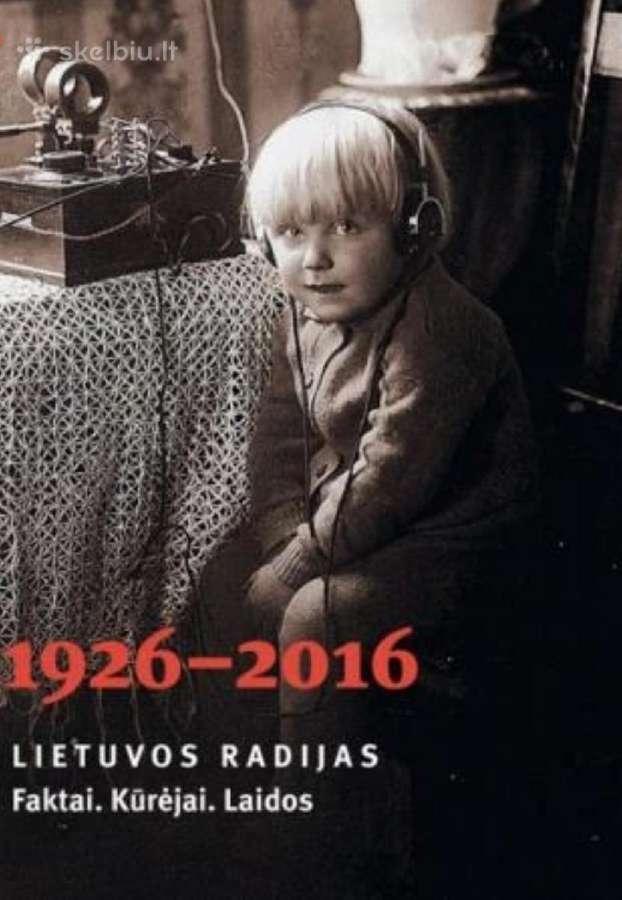 Lietuvos radijas, 1926-2016: faktai, kūrėjai, laid