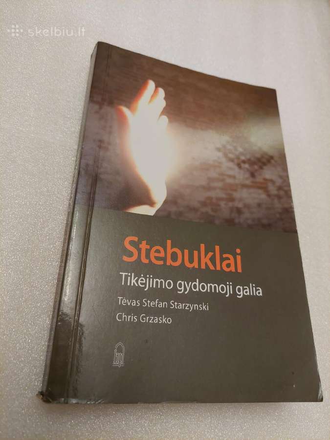 Stebuklai. Tikėjimo gydomoji galia