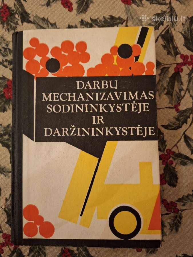 Darbų mechanizavimas sodininkystėje ir daržininkyt