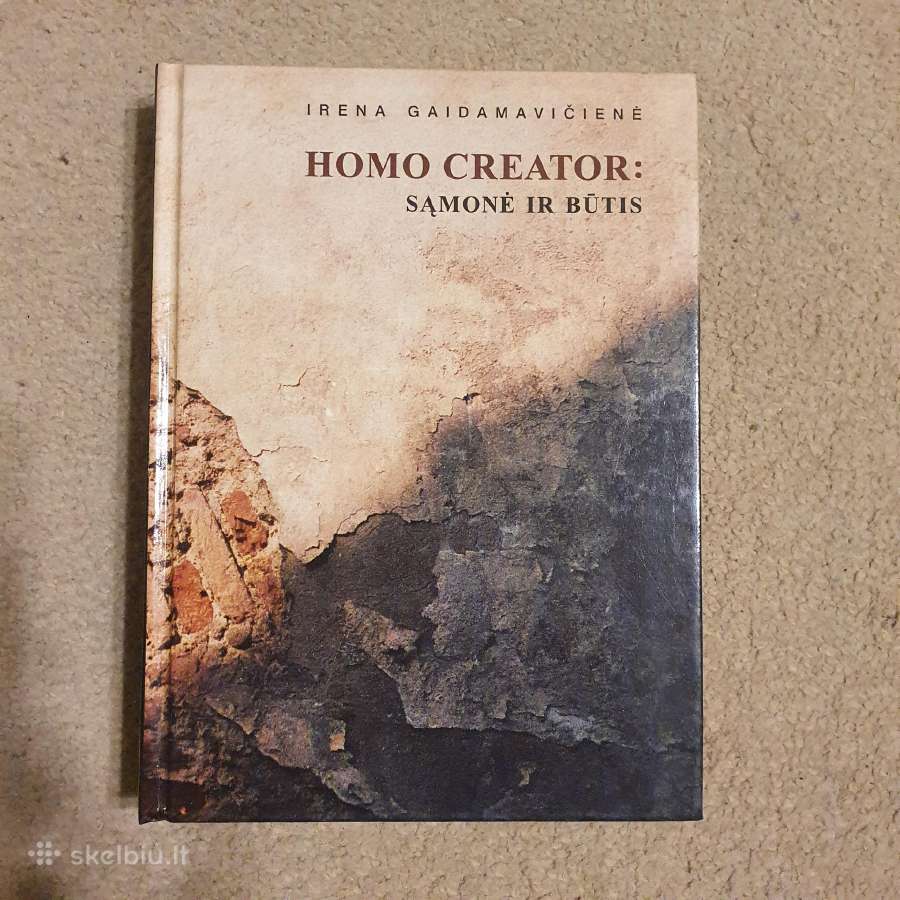 Irena Gaidamavičienė. Homo creator: sąmonė ir būti
