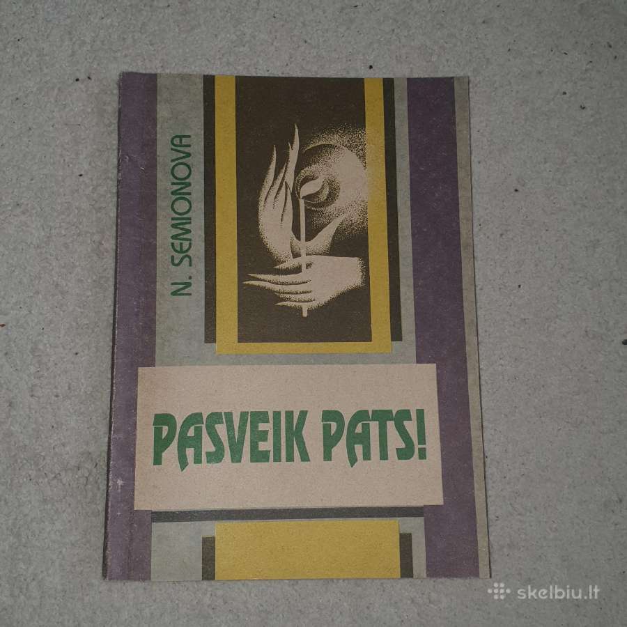 N. Semionova. Pasveik pats!