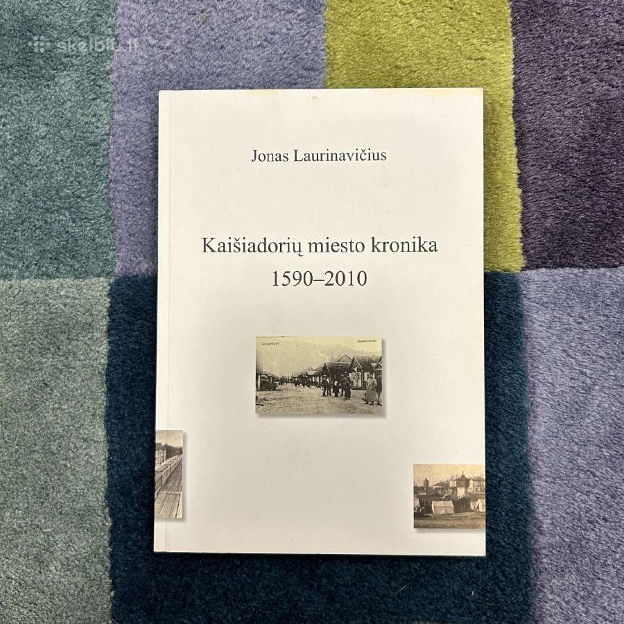 Kaišiadorių miesto kronika 1590-2010 2-oji papildy