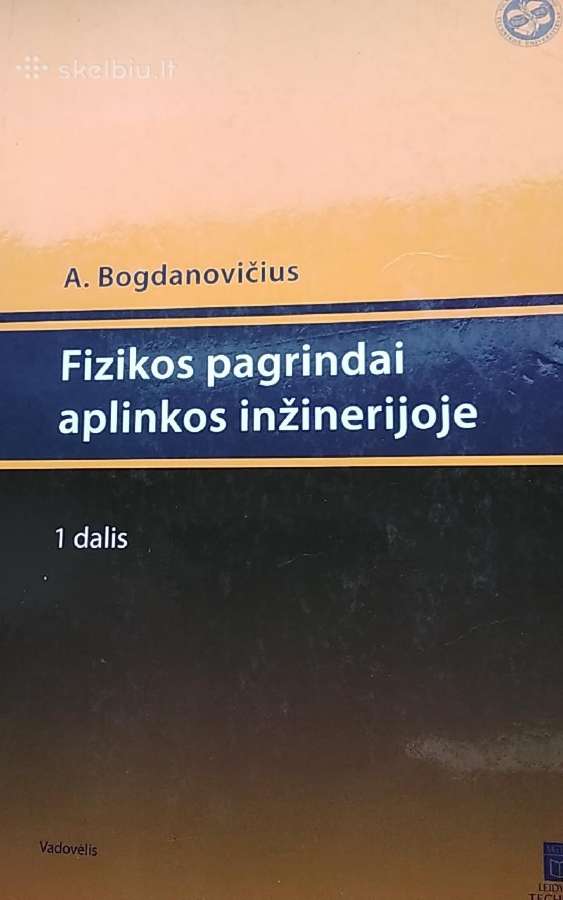 Fizikos pagrindai aplinkos inžinerijoje. I dalis